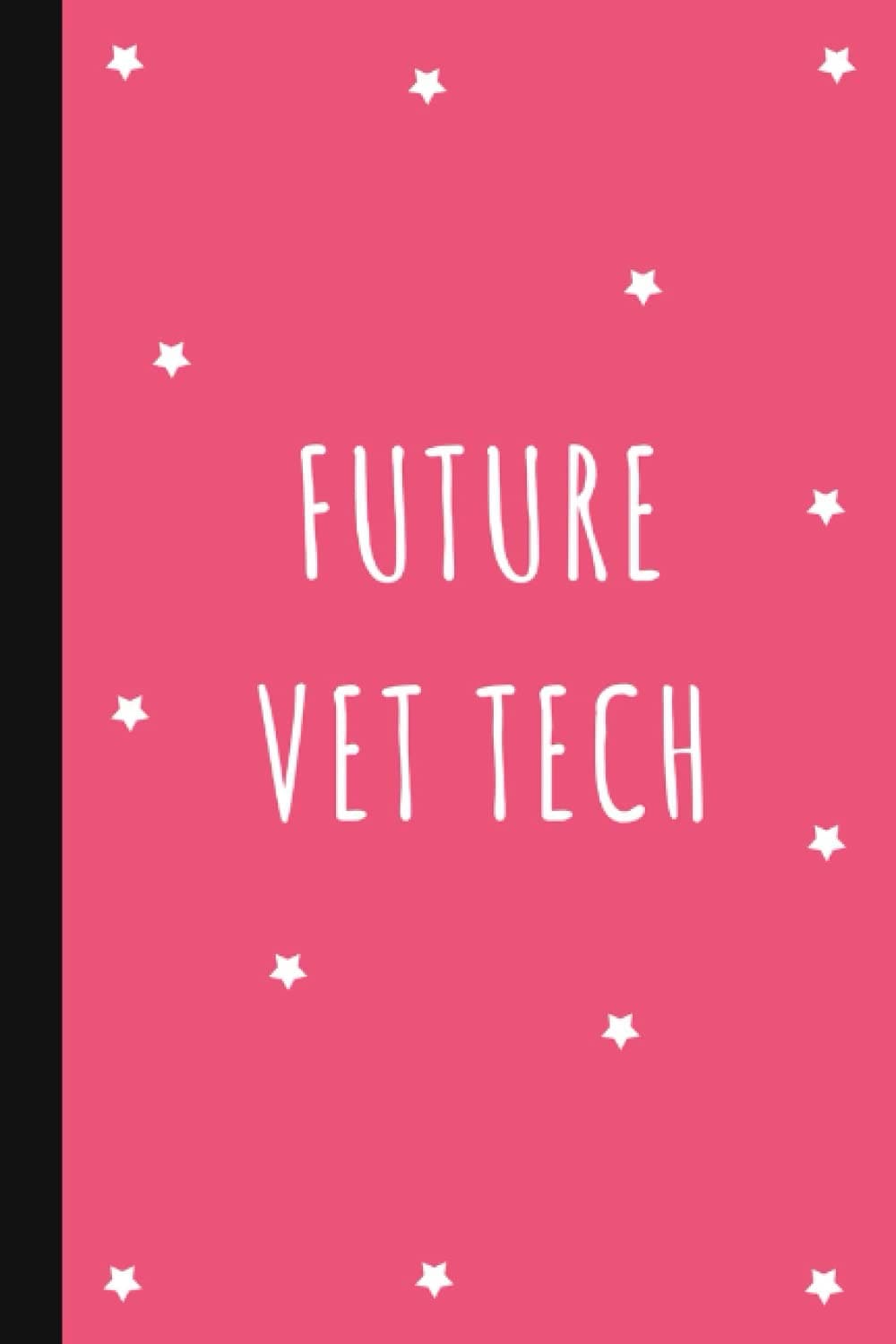 Future Vet Tech: Lined Notebook Journal for Veterinary Technician Students | Vet Tech Gifts