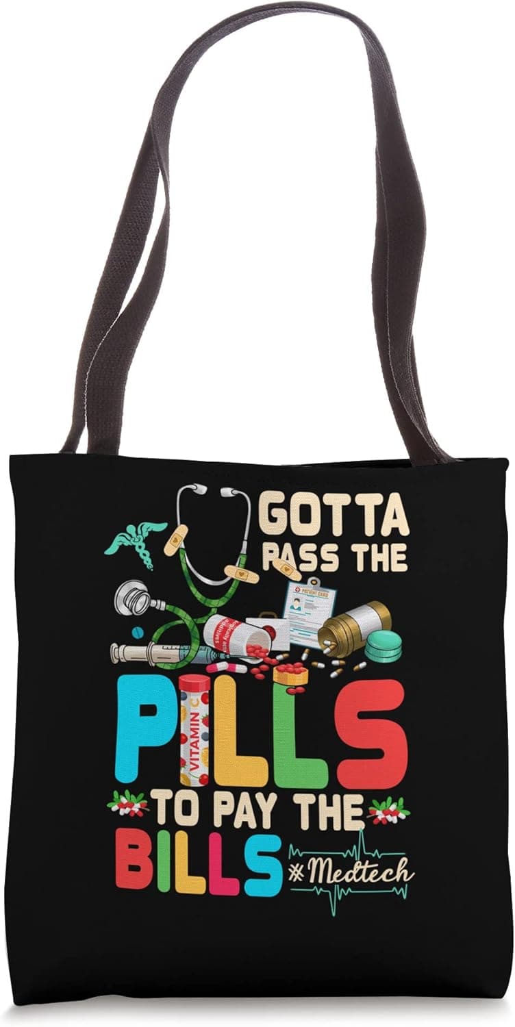 Gotta Pass The Pills To Pay The Bill Med-Tech Stethoscope Tote Bag